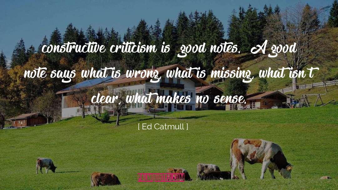 Ed Catmull Quotes: constructive criticism is 