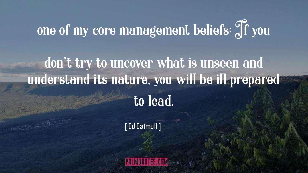 Ed Catmull Quotes: one of my core management