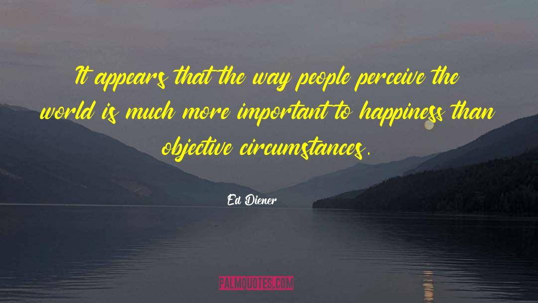 Ed Diener Quotes: It appears that the way