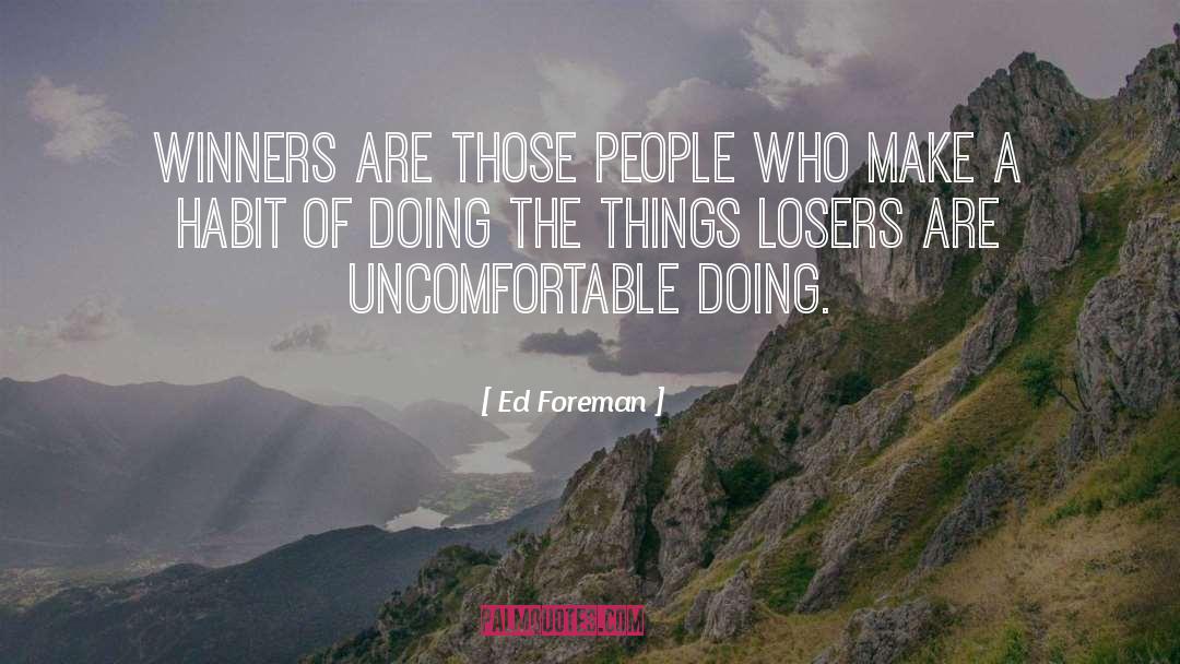 Ed Foreman Quotes: Winners are those people who
