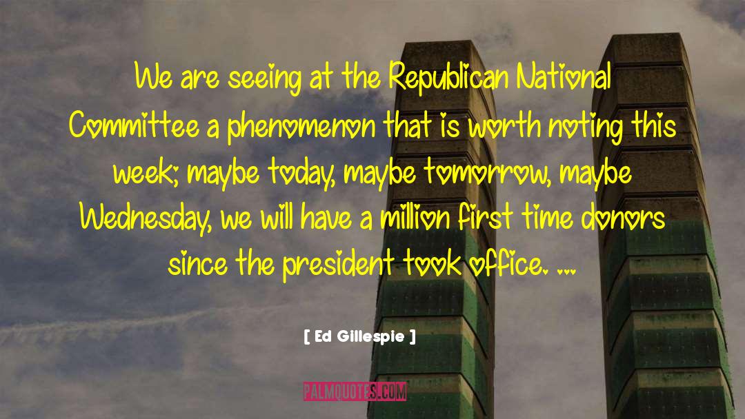 Ed Gillespie Quotes: We are seeing at the