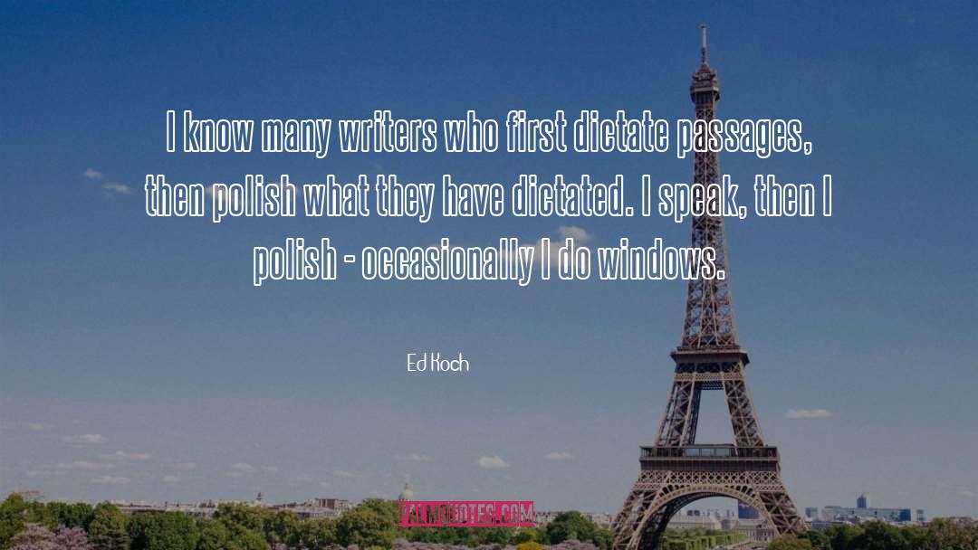Ed Koch Quotes: I know many writers who