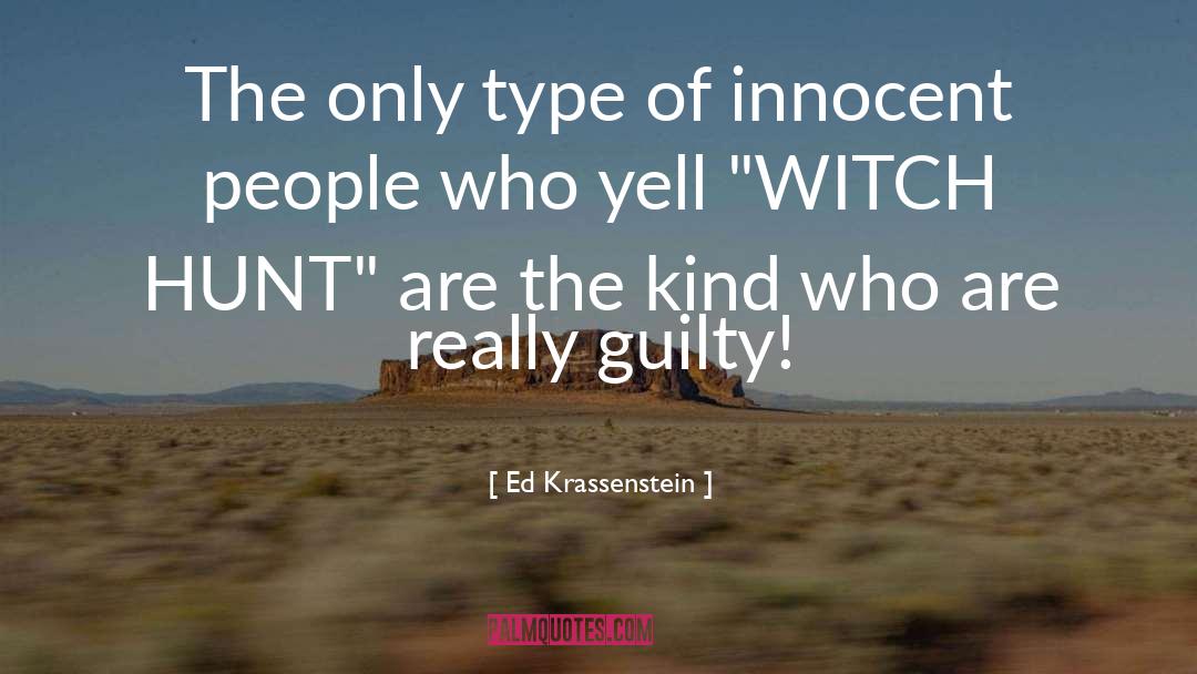 Ed Krassenstein Quotes: The only type of innocent