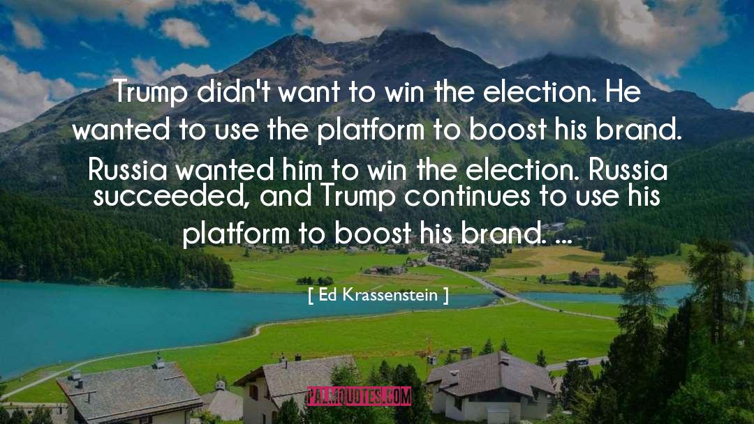 Ed Krassenstein Quotes: Trump didn't want to win