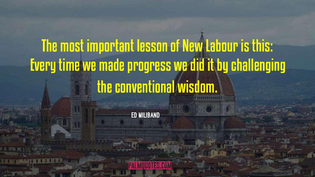 Ed Miliband Quotes: The most important lesson of