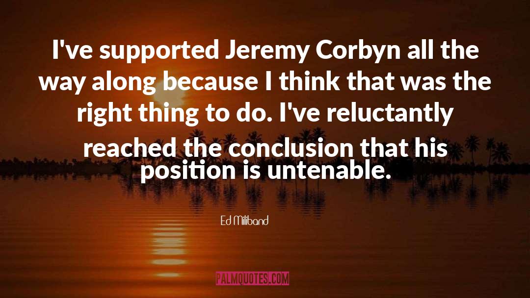 Ed Miliband Quotes: I've supported Jeremy Corbyn all