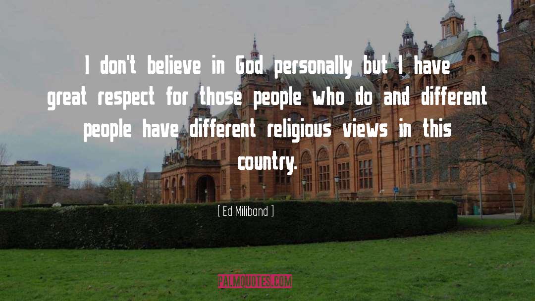 Ed Miliband Quotes: I don't believe in God