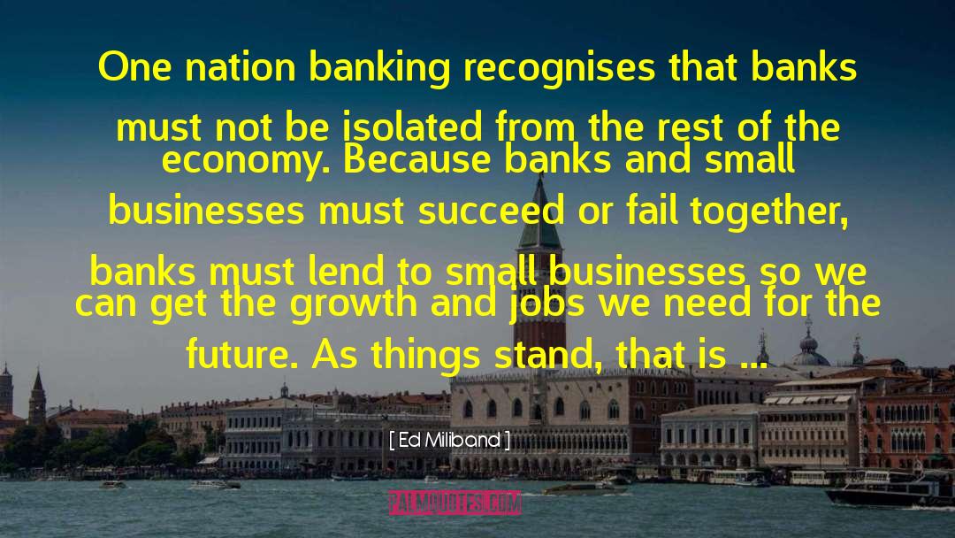 Ed Miliband Quotes: One nation banking recognises that