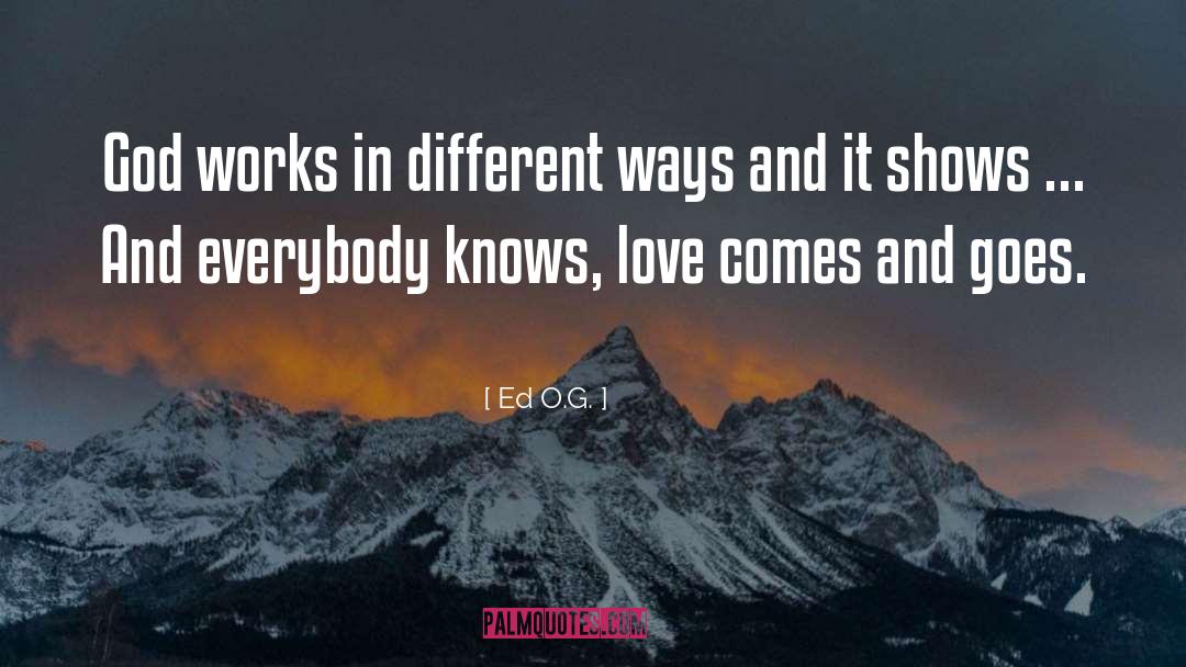 Ed O.G. Quotes: God works in different ways