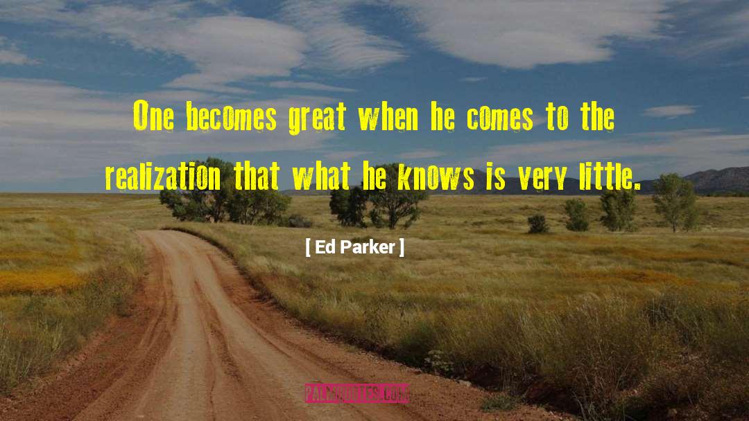 Ed Parker Quotes: One becomes great when he