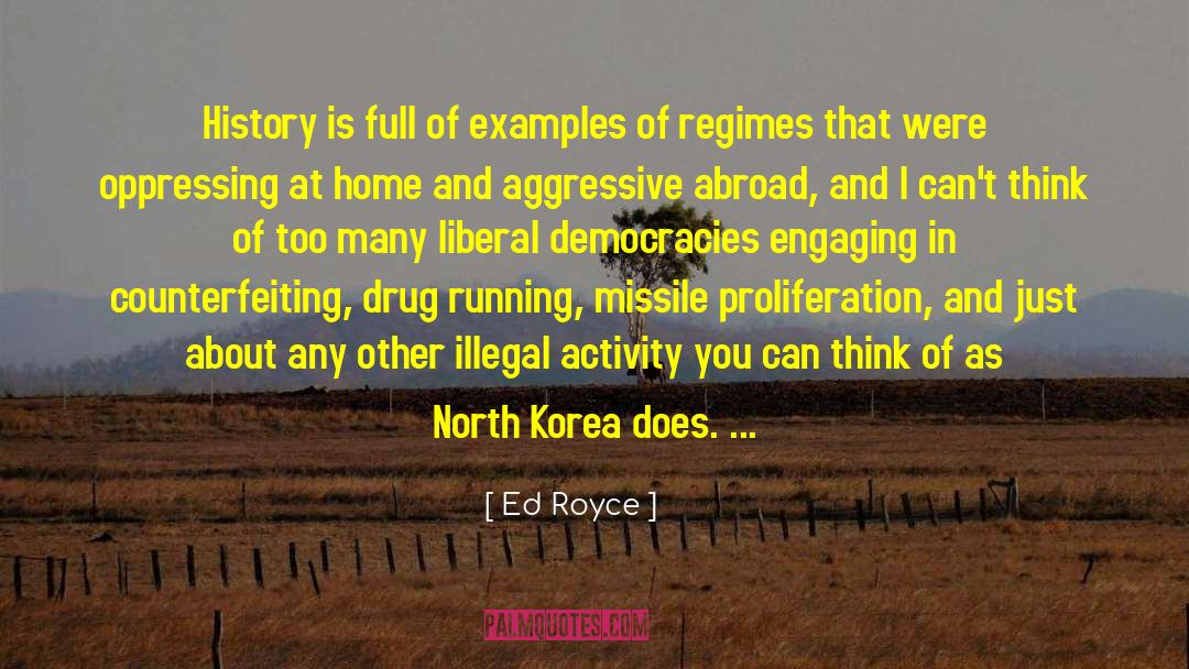 Ed Royce Quotes: History is full of examples