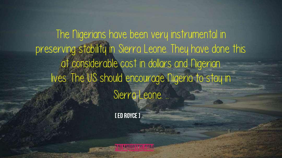 Ed Royce Quotes: The Nigerians have been very