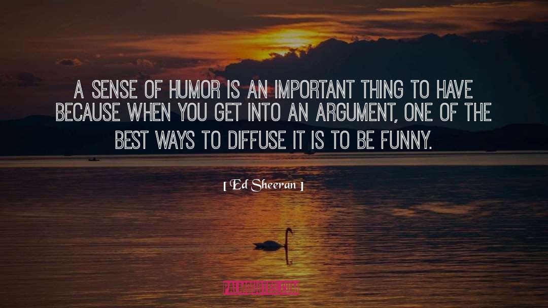 Ed Sheeran Quotes: A sense of humor is