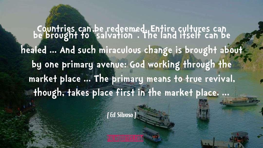 Ed Silvoso Quotes: Countries can be redeemed. Entire
