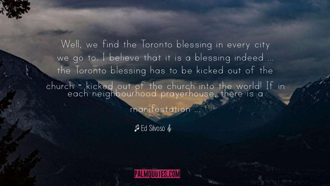 Ed Silvoso Quotes: Well, we find the Toronto