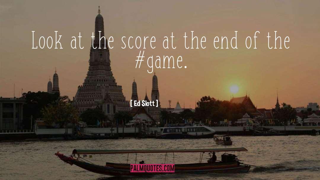 Ed Slott Quotes: Look at the score at