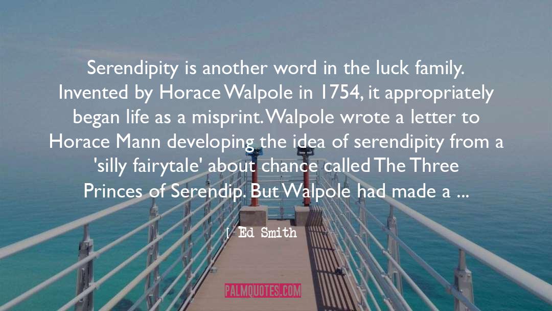 Ed Smith Quotes: Serendipity is another word in