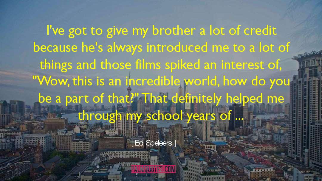 Ed Speleers Quotes: I've got to give my