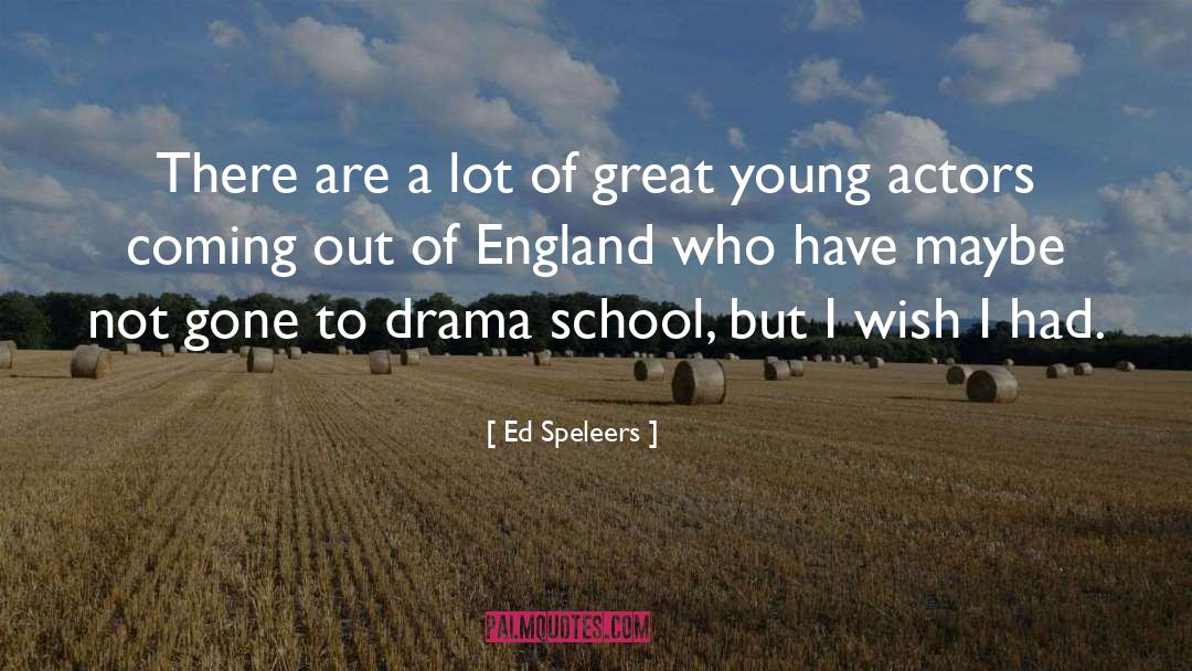 Ed Speleers Quotes: There are a lot of
