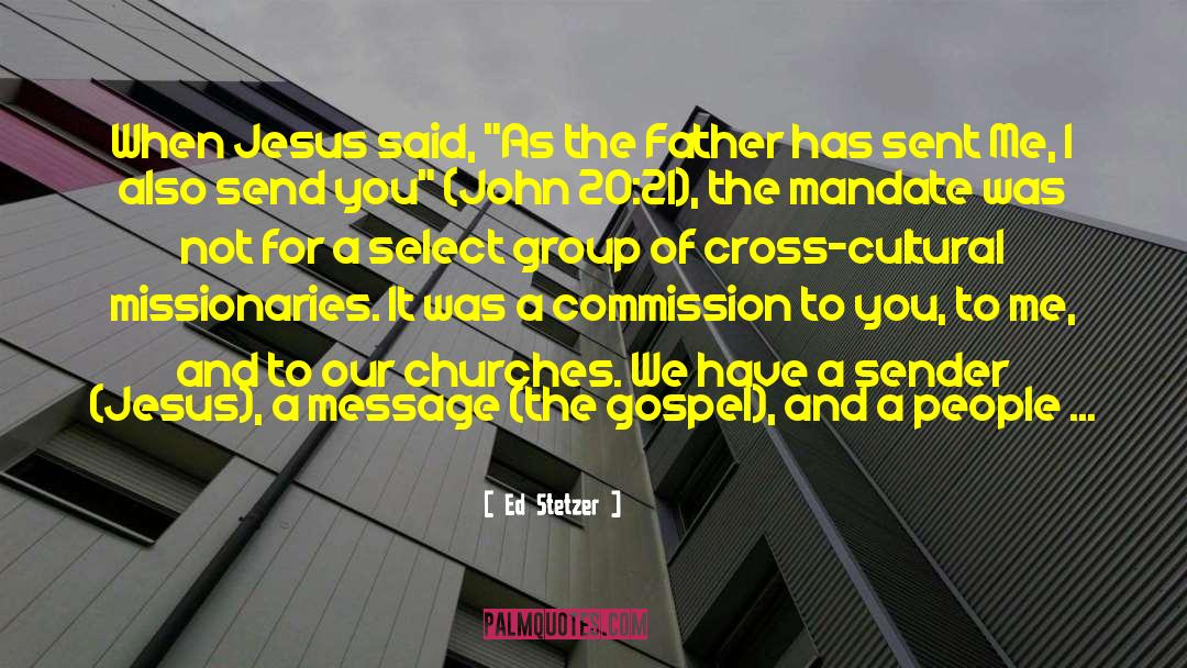 Ed Stetzer Quotes: When Jesus said, 
