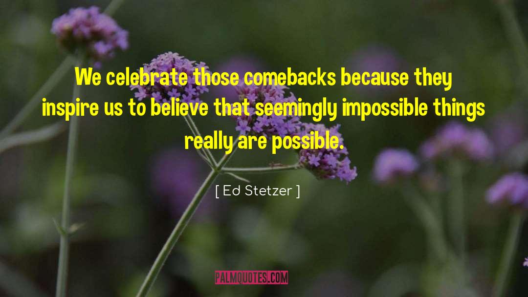Ed Stetzer Quotes: We celebrate those comebacks because