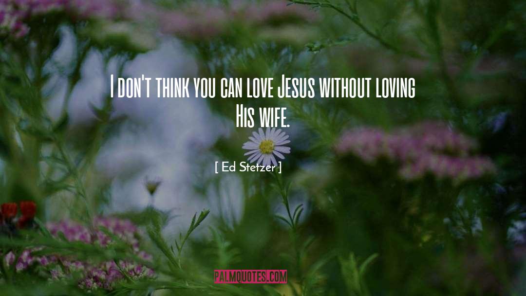 Ed Stetzer Quotes: I don't think you can