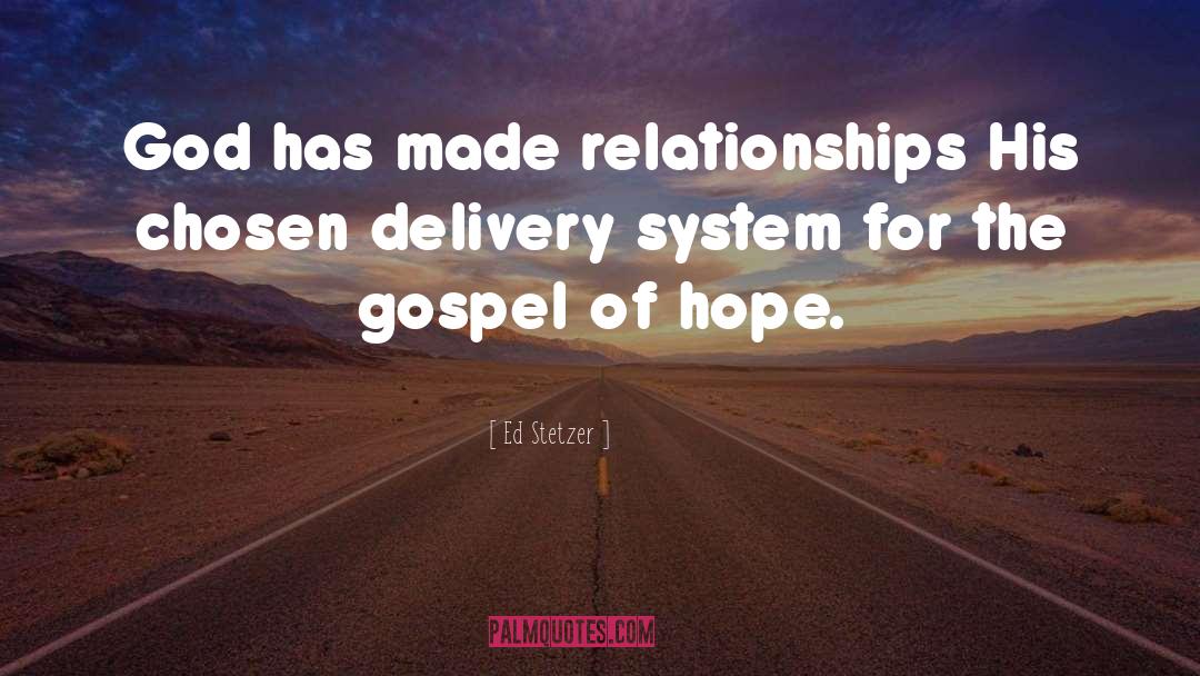 Ed Stetzer Quotes: God has made relationships His