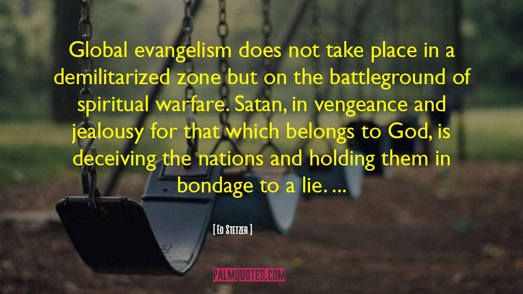 Ed Stetzer Quotes: Global evangelism does not take