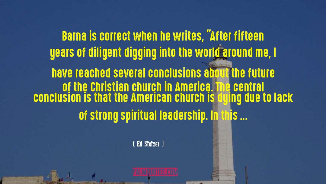 Ed Stetzer Quotes: Barna is correct when he