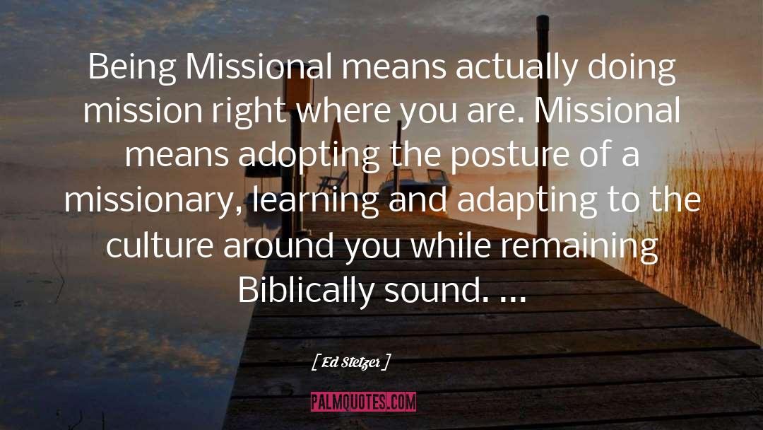 Ed Stetzer Quotes: Being Missional means actually doing