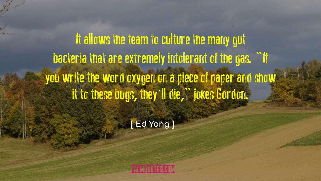 Ed Yong Quotes: It allows the team to