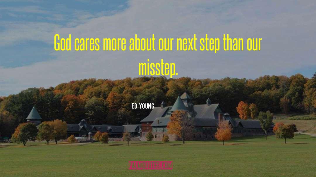 Ed Young Quotes: God cares more about our