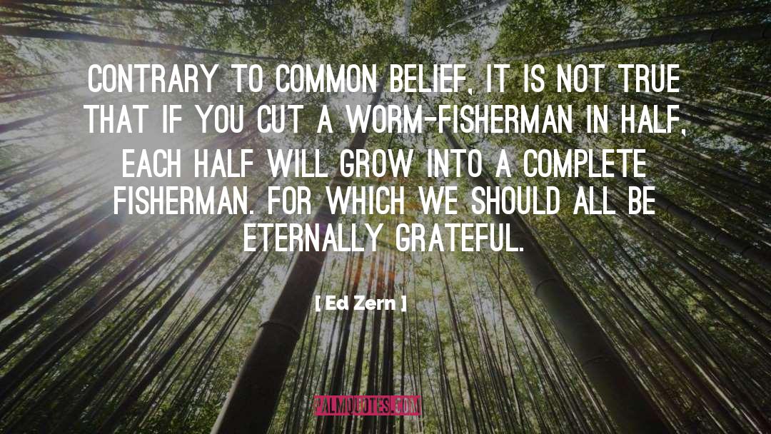 Ed Zern Quotes: Contrary to common belief, it