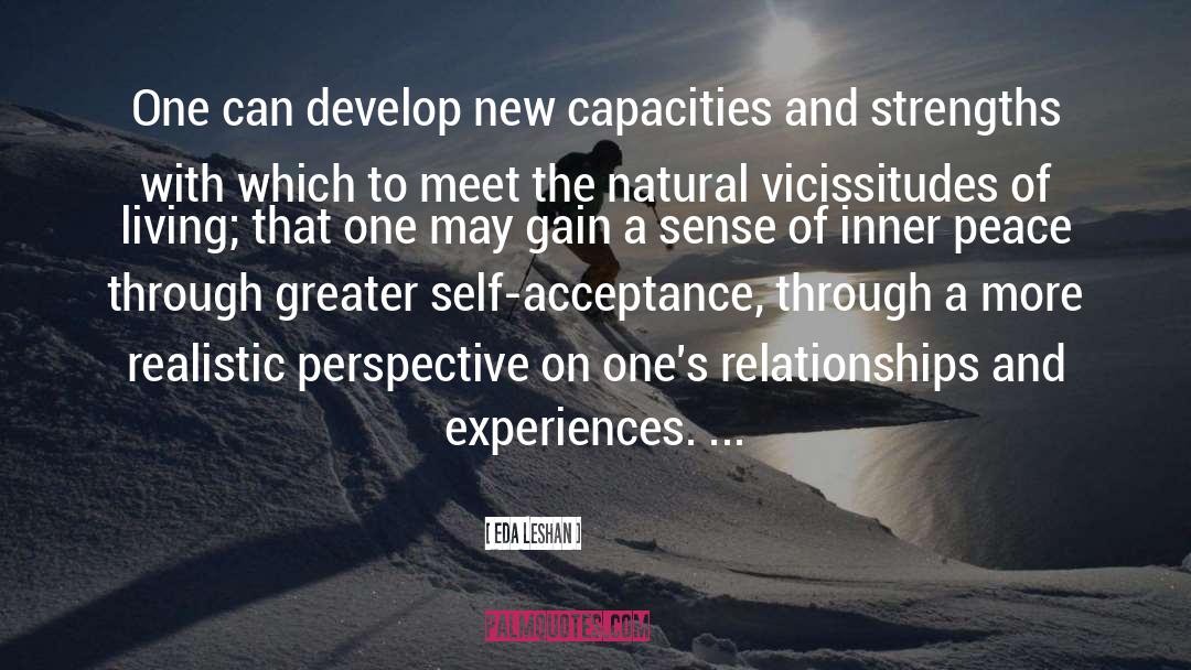 Eda LeShan Quotes: One can develop new capacities