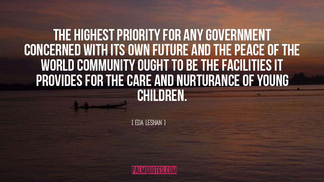 Eda LeShan Quotes: The highest priority for any