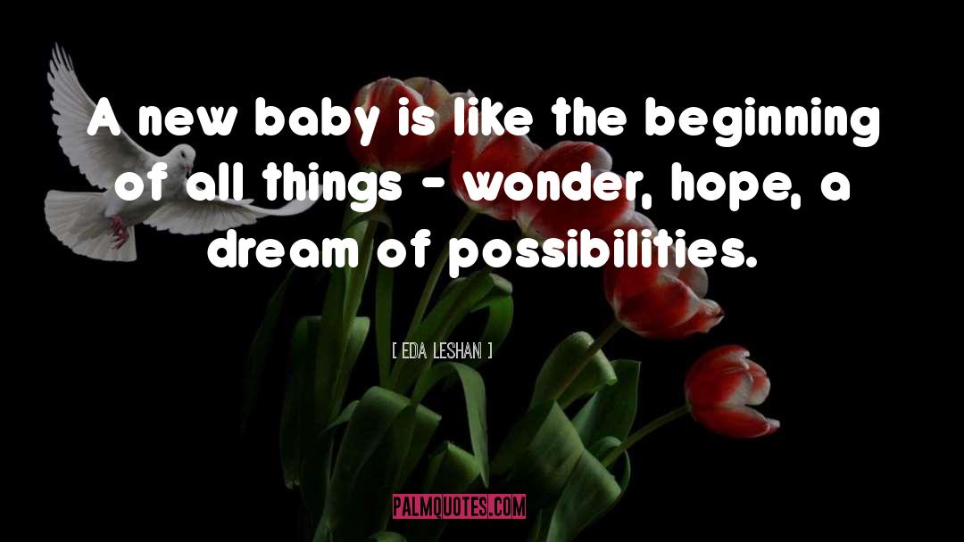 Eda LeShan Quotes: A new baby is like