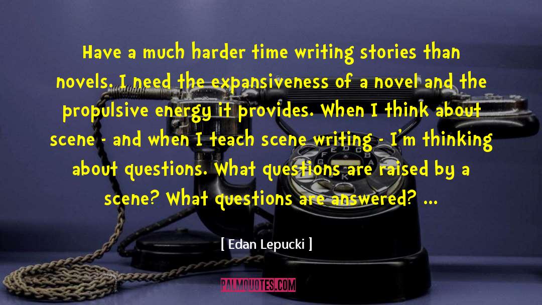 Edan Lepucki Quotes: Have a much harder time