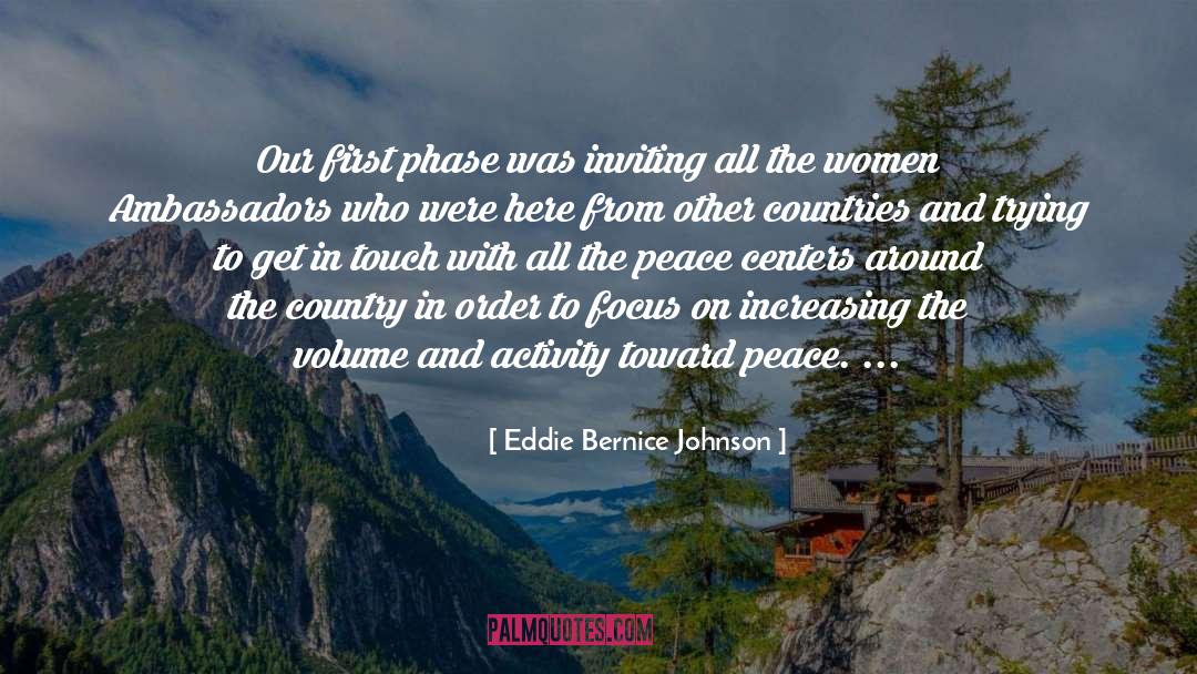 Eddie Bernice Johnson Quotes: Our first phase was inviting