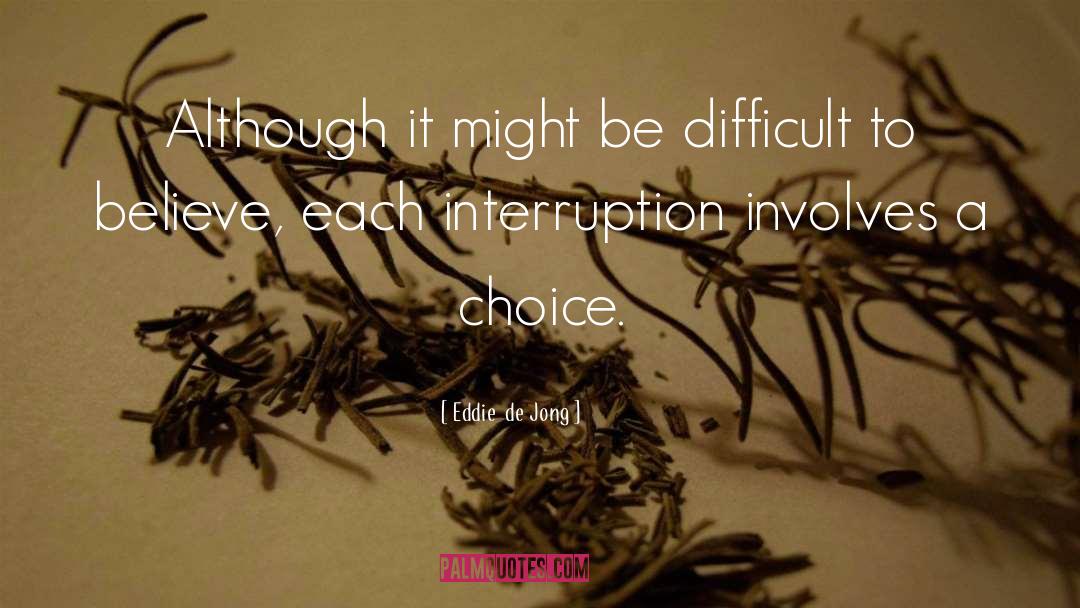 Eddie  De Jong Quotes: Although it might be difficult
