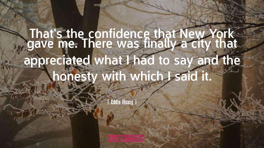 Eddie Huang Quotes: That's the confidence that New