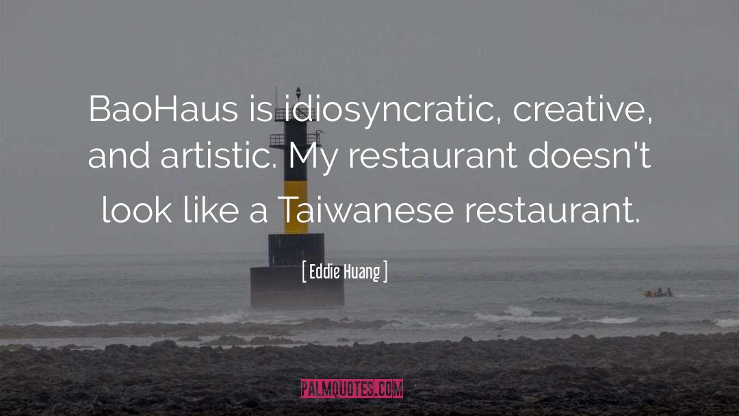 Eddie Huang Quotes: BaoHaus is idiosyncratic, creative, and