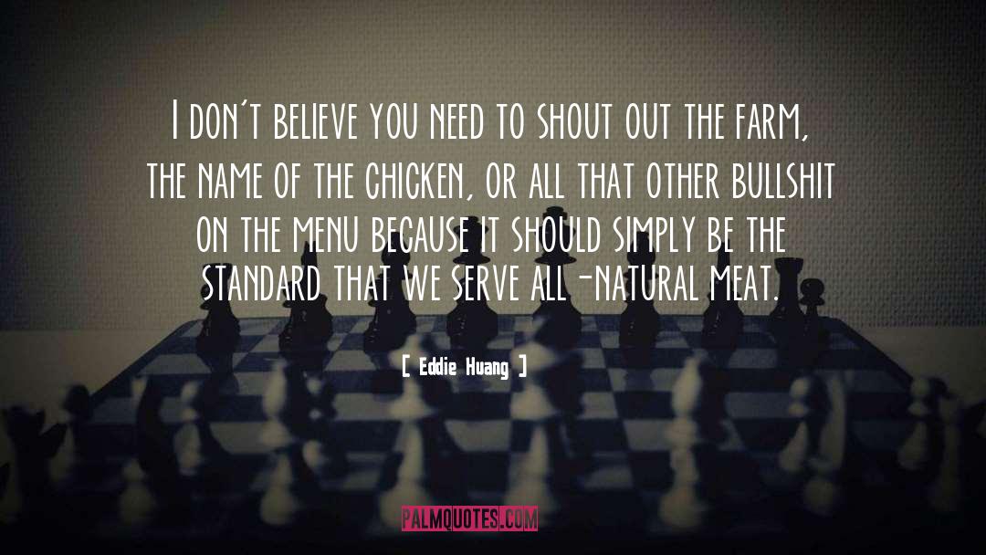 Eddie Huang Quotes: I don't believe you need