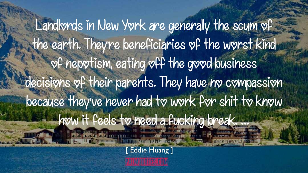 Eddie Huang Quotes: Landlords in New York are