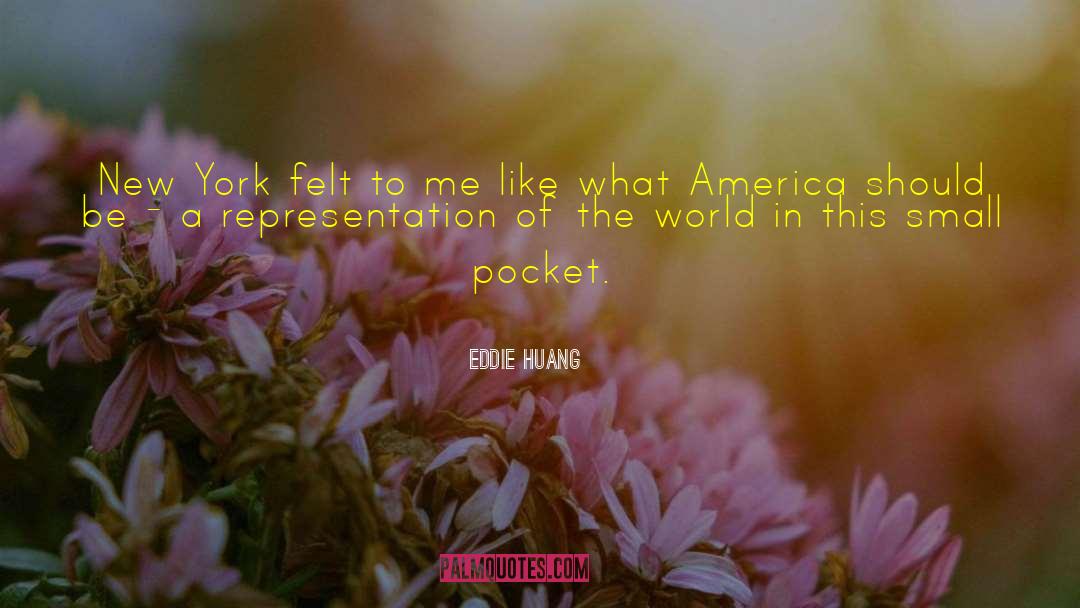 Eddie Huang Quotes: New York felt to me