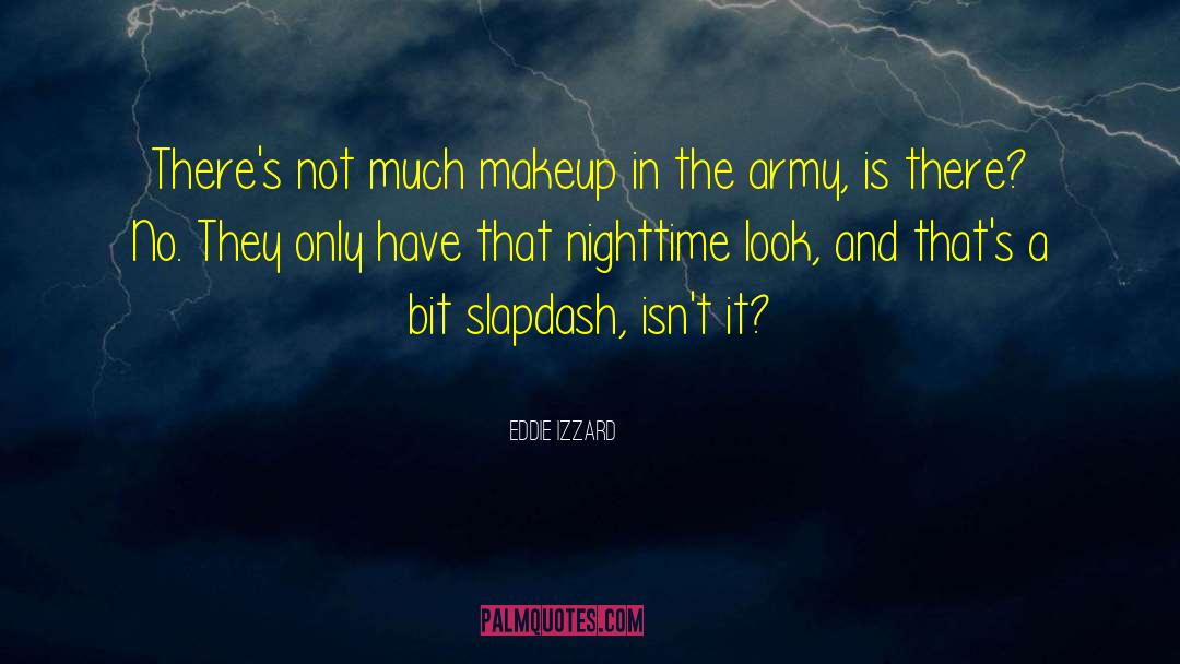 Eddie Izzard Quotes: There's not much makeup in