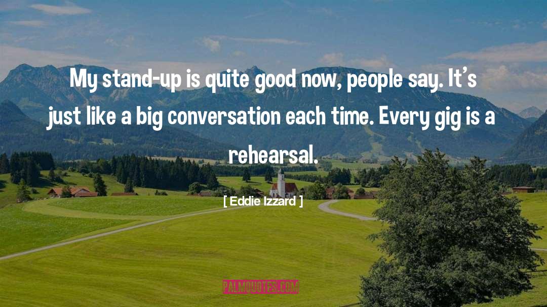 Eddie Izzard Quotes: My stand-up is quite good