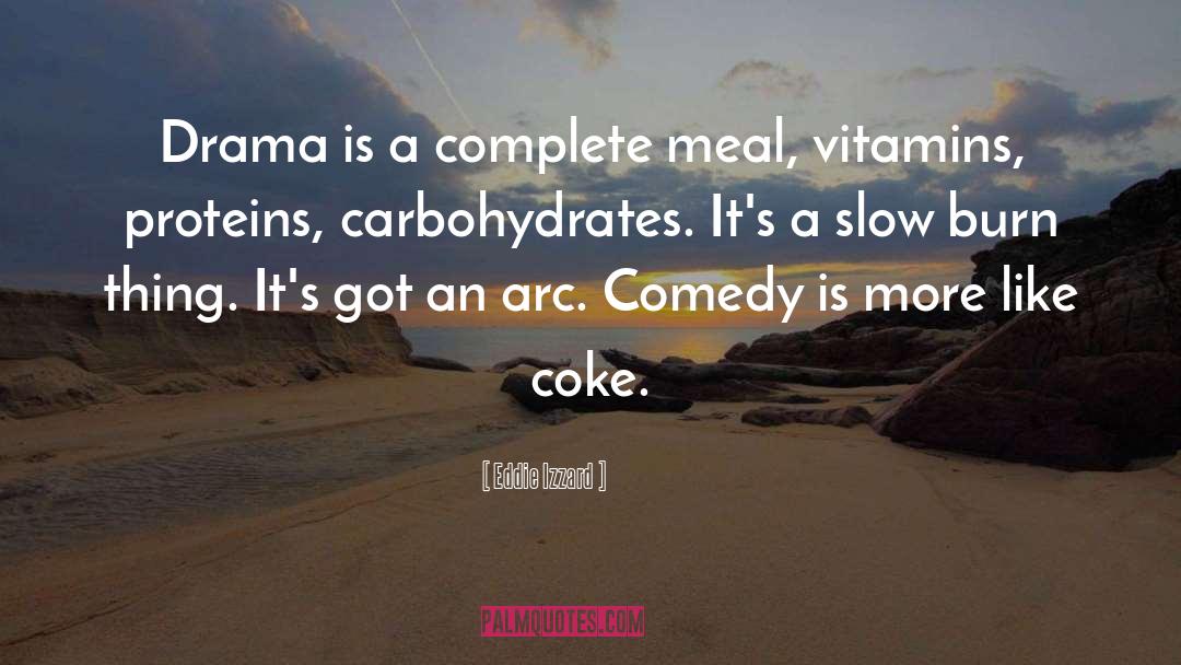 Eddie Izzard Quotes: Drama is a complete meal,