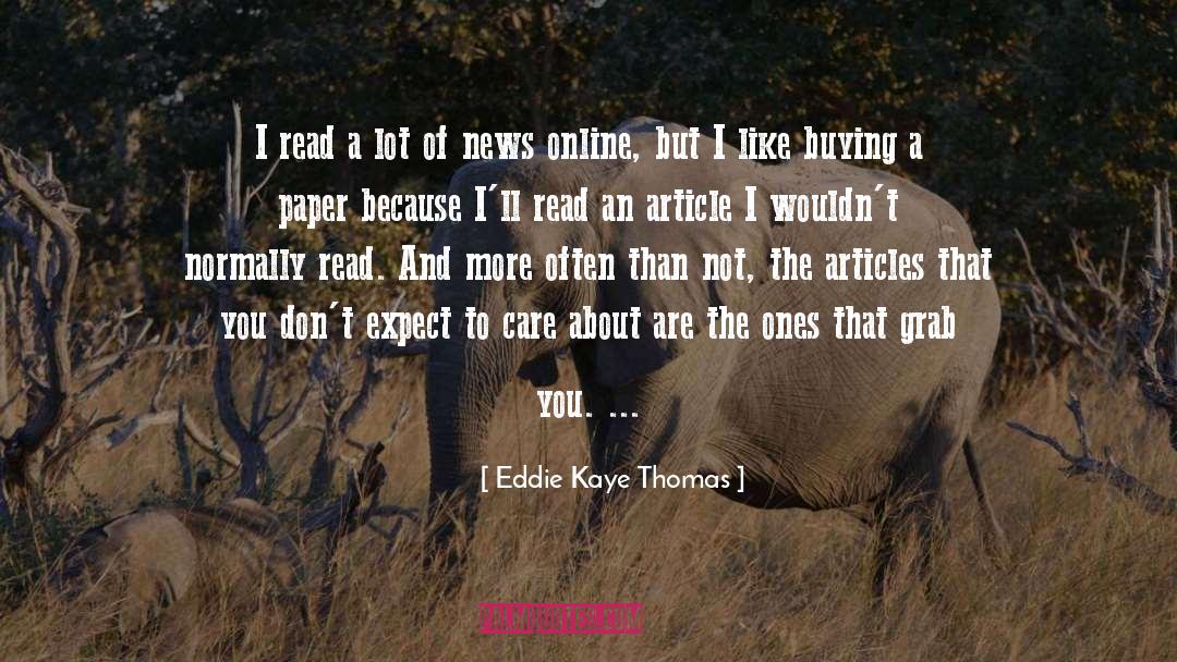 Eddie Kaye Thomas Quotes: I read a lot of
