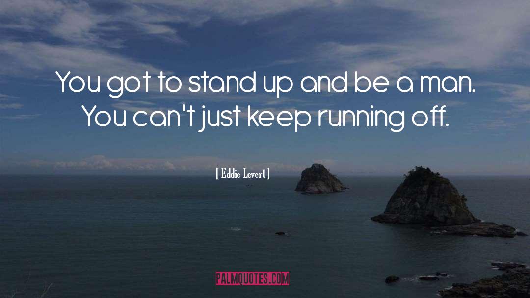 Eddie Levert Quotes: You got to stand up