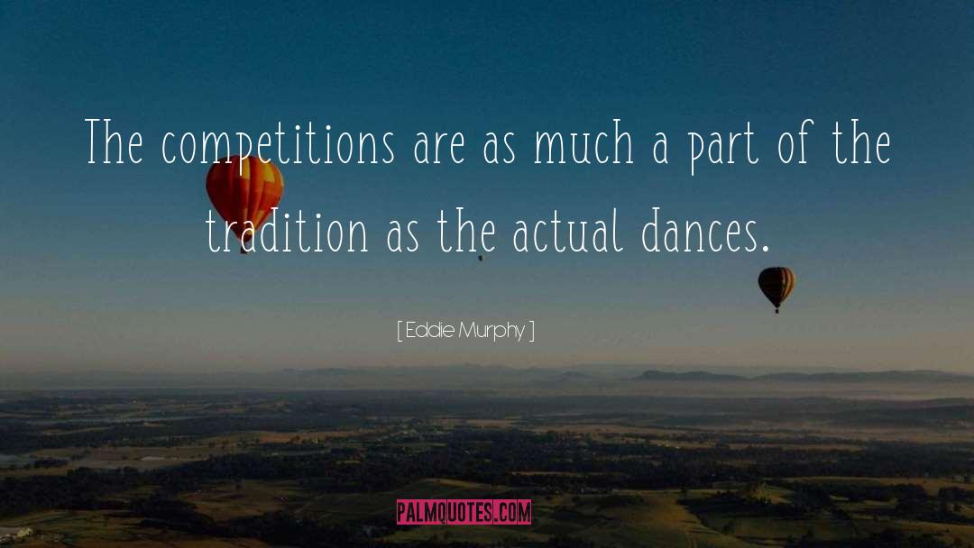 Eddie Murphy Quotes: The competitions are as much